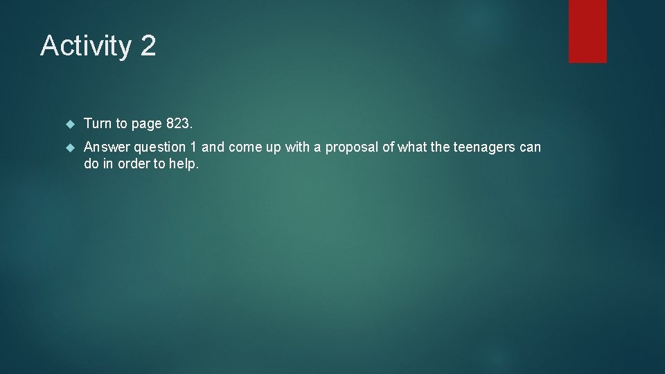 Activity 2 Turn to page 823. Answer question 1 and come up with a