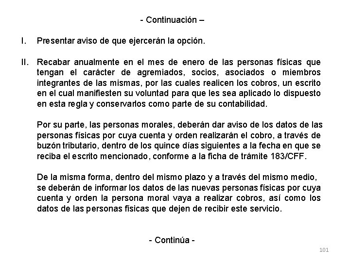 - Continuación – I. Presentar aviso de que ejercerán la opción. II. Recabar anualmente