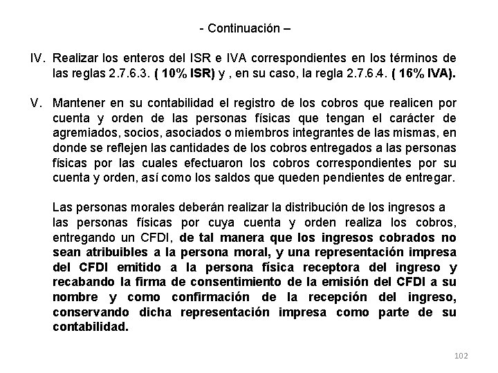 - Continuación – IV. Realizar los enteros del ISR e IVA correspondientes en los