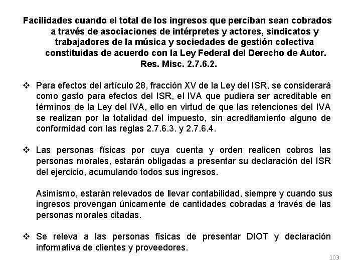 Facilidades cuando el total de los ingresos que perciban sean cobrados a través de
