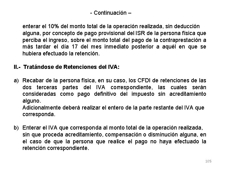 - Continuación – enterar el 10% del monto total de la operación realizada, sin