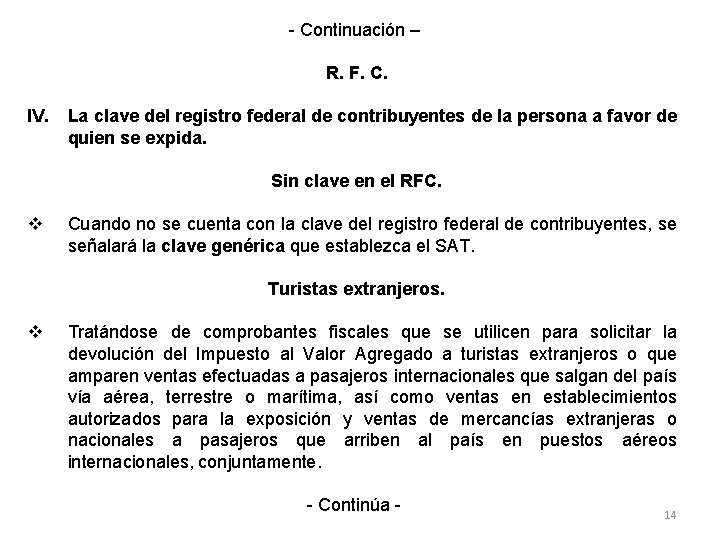 - Continuación – R. F. C. IV. La clave del registro federal de contribuyentes