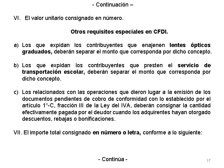 - Continuación – VI. El valor unitario consignado en número. Otros requisitos especiales en