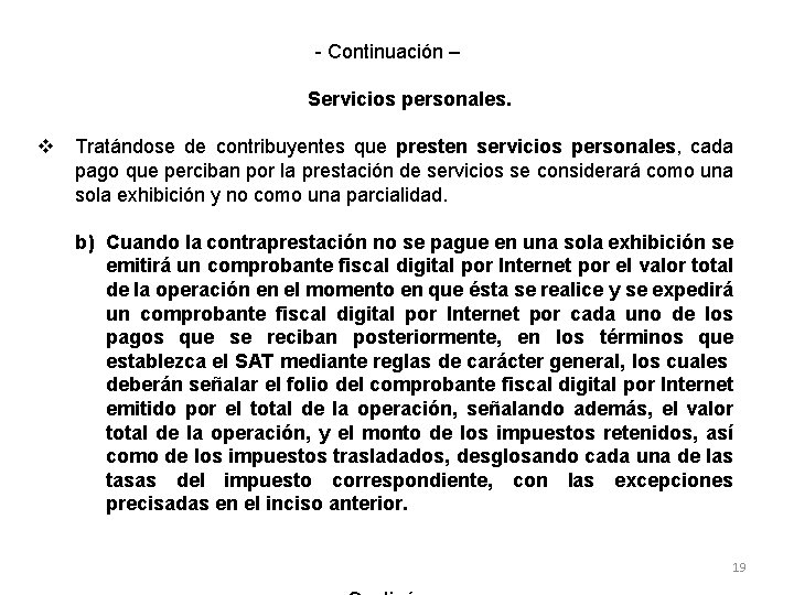 - Continuación – Servicios personales. v Tratándose de contribuyentes que presten servicios personales, cada