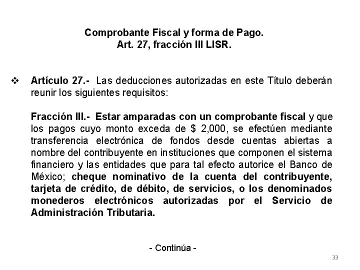 Comprobante Fiscal y forma de Pago. Art. 27, fracción III LISR. v Artículo 27.