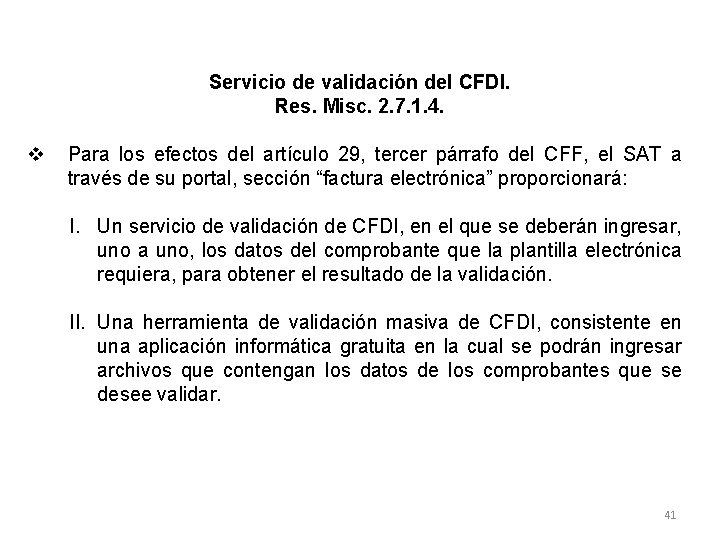 Servicio de validación del CFDI. Res. Misc. 2. 7. 1. 4. v Para los