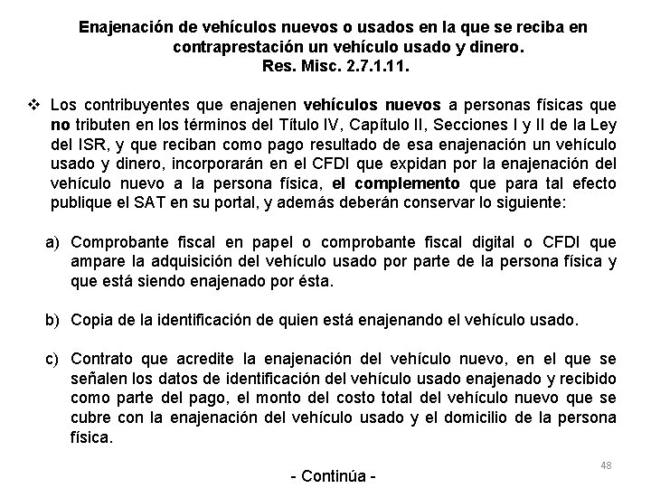 Enajenación de vehículos nuevos o usados en la que se reciba en contraprestación un