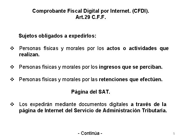 Comprobante Fiscal Digital por Internet. (CFDI). Art. 29 C. F. F. Sujetos obligados a