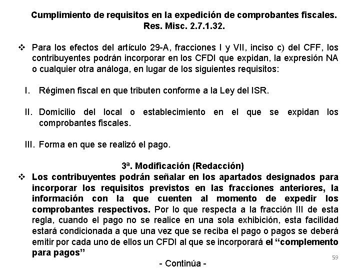 Cumplimiento de requisitos en la expedición de comprobantes fiscales. Res. Misc. 2. 7. 1.
