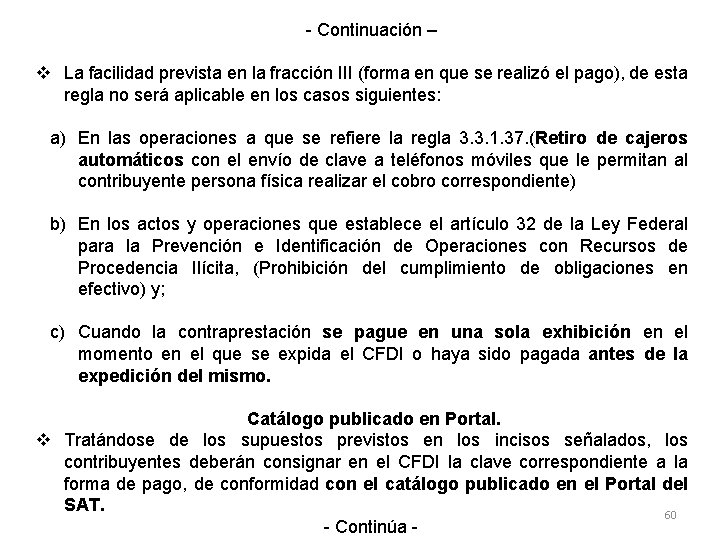 - Continuación – v La facilidad prevista en la fracción III (forma en que