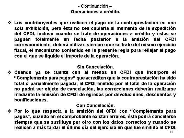 - Continuación – Operaciones a crédito. v Los contribuyentes que realicen el pago de