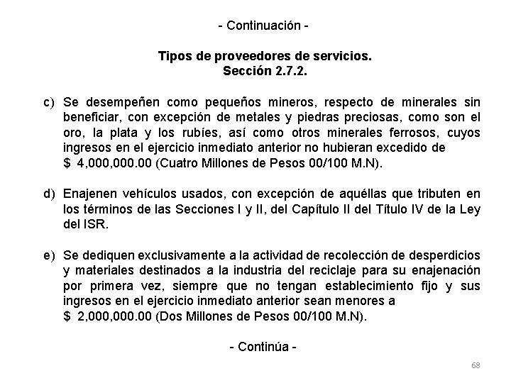 - Continuación Tipos de proveedores de servicios. Sección 2. 7. 2. c) Se desempeñen