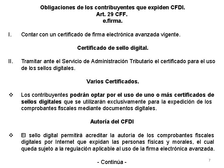Obligaciones de los contribuyentes que expiden CFDI. Art. 29 CFF. e. firma. I. Contar