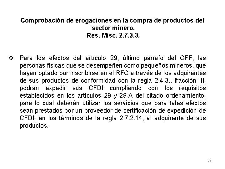 Comprobación de erogaciones en la compra de productos del sector minero. Res. Misc. 2.