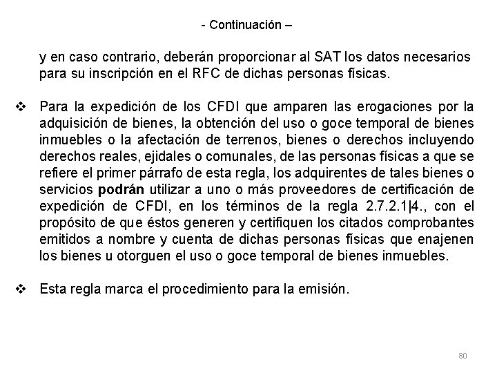 - Continuación – y en caso contrario, deberán proporcionar al SAT los datos necesarios