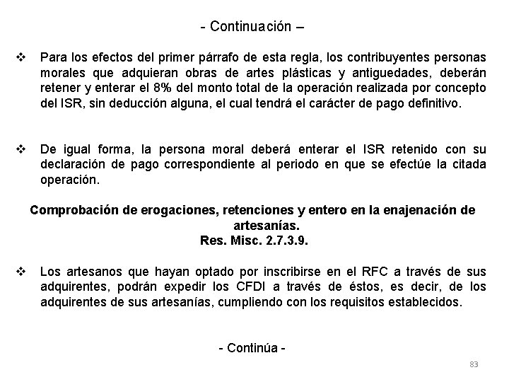 - Continuación – v Para los efectos del primer párrafo de esta regla, los