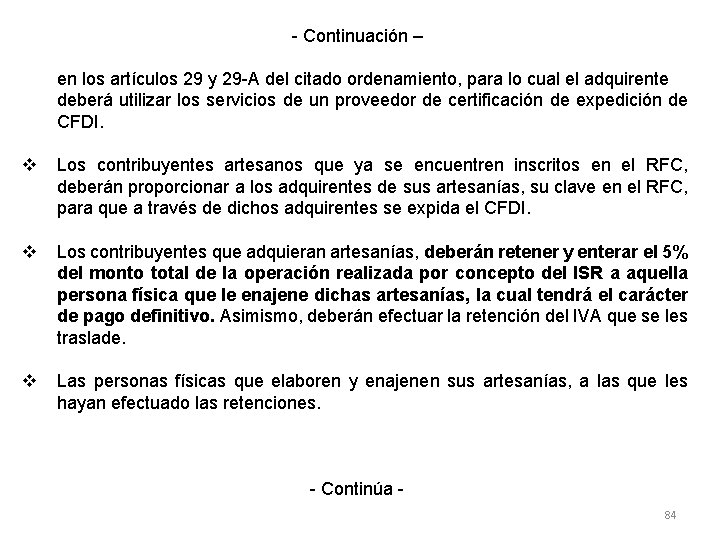 - Continuación – en los artículos 29 y 29 -A del citado ordenamiento, para