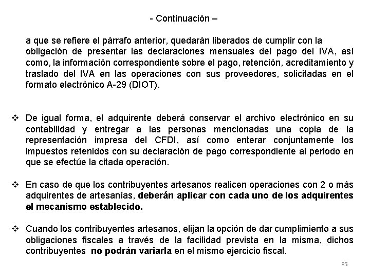 - Continuación – a que se refiere el párrafo anterior, quedarán liberados de cumplir