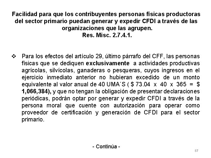Facilidad para que los contribuyentes personas físicas productoras del sector primario puedan generar y