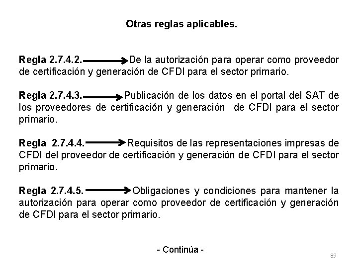 Otras reglas aplicables. Regla 2. 7. 4. 2. De la autorización para operar como