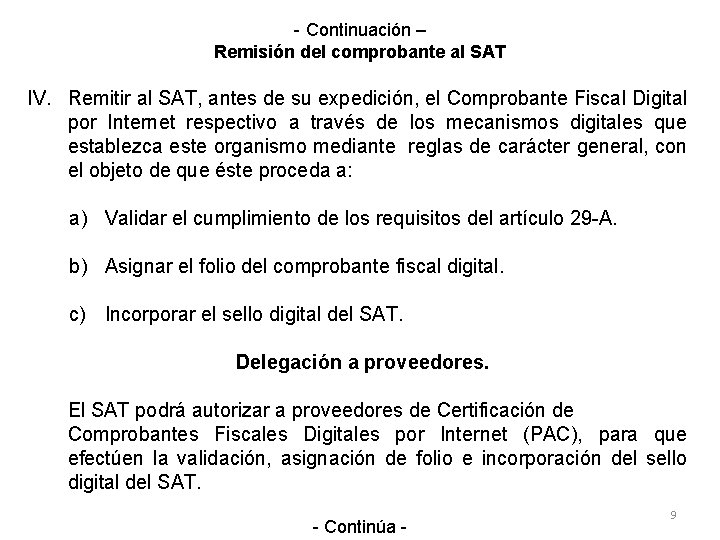 - Continuación – Remisión del comprobante al SAT IV. Remitir al SAT, antes de