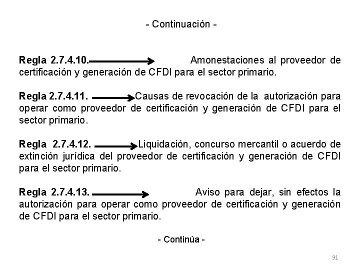 - Continuación Regla 2. 7. 4. 10. Amonestaciones al proveedor de certificación y generación