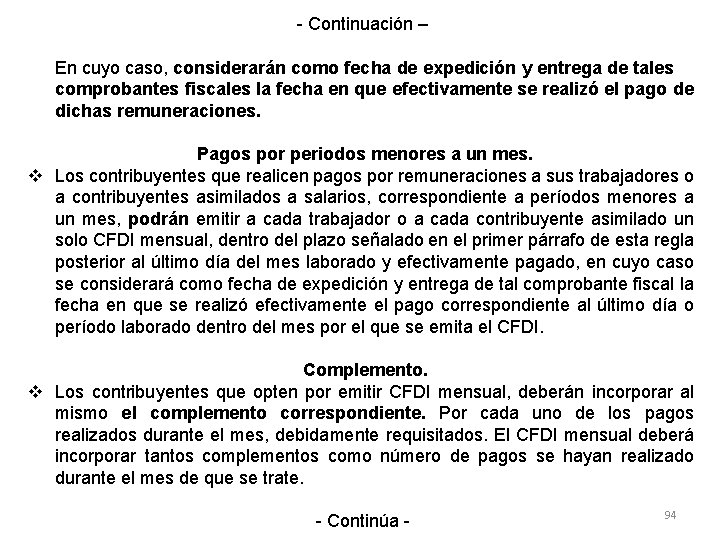 - Continuación – En cuyo caso, considerarán como fecha de expedición y entrega de