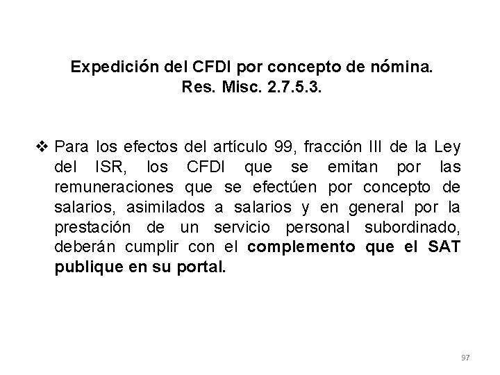 Expedición del CFDI por concepto de nómina. Res. Misc. 2. 7. 5. 3. v