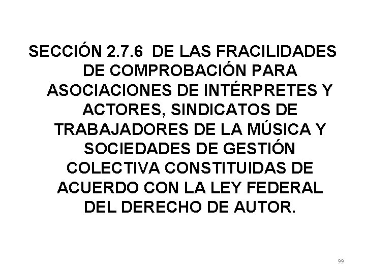 SECCIÓN 2. 7. 6 DE LAS FRACILIDADES DE COMPROBACIÓN PARA ASOCIACIONES DE INTÉRPRETES Y