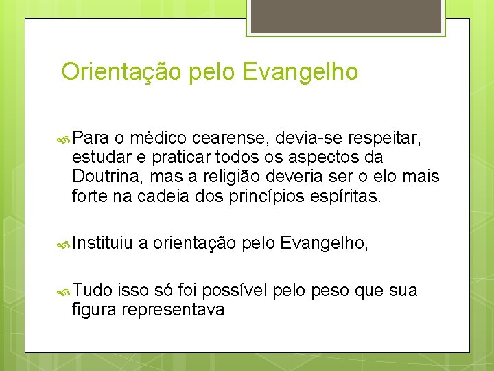 Orientação pelo Evangelho Para o médico cearense, devia-se respeitar, estudar e praticar todos os Orientação pelo Evangelho Para o médico cearense, devia-se respeitar, estudar e praticar todos os