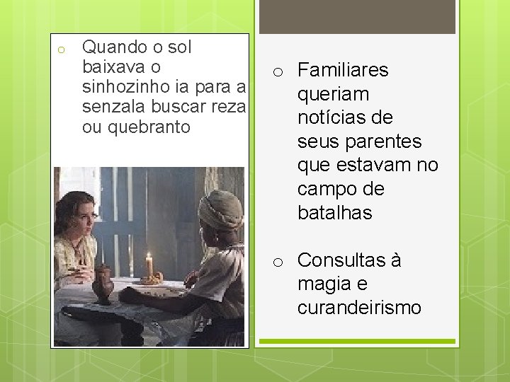 o Quando o sol baixava o sinhozinho ia para a senzala buscar reza ou o Quando o sol baixava o sinhozinho ia para a senzala buscar reza ou