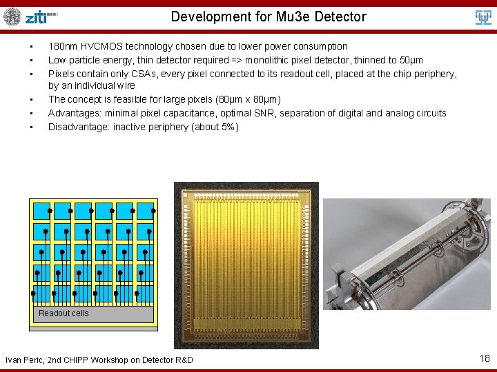 Development for Mu 3 e Detector • • • 180 nm HVCMOS technology chosen