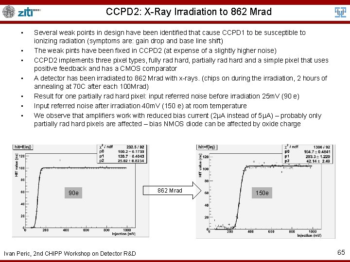 CCPD 2: X-Ray Irradiation to 862 Mrad • • Several weak points in design