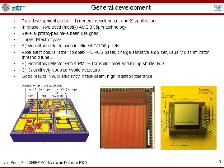 General development • • • Two development periods: 1) general development and 2) applications