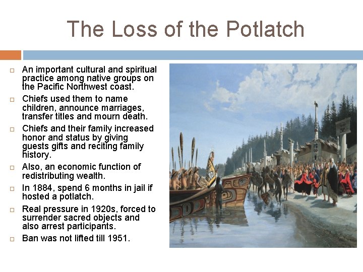 The Loss of the Potlatch An important cultural and spiritual practice among native groups
