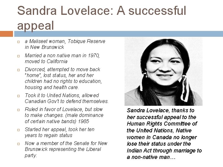 Sandra Lovelace: A successful appeal a Maliseet woman, Tobique Reserve in New Brunswick Married