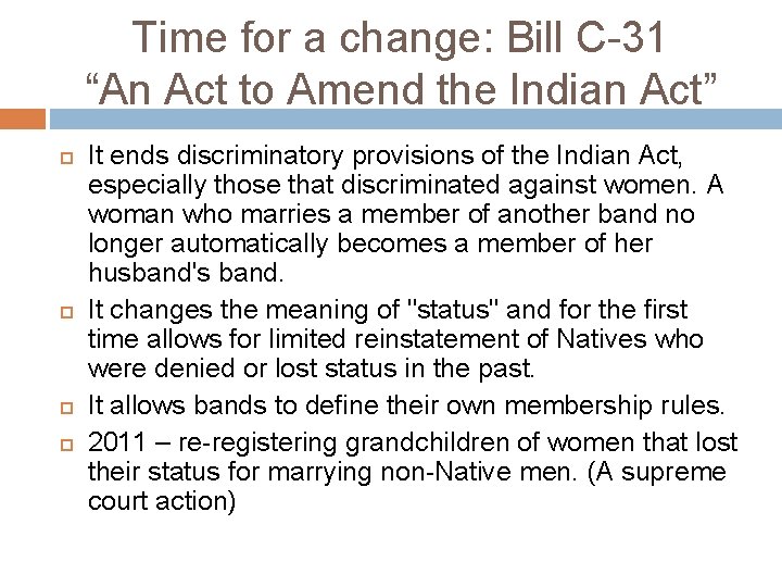Time for a change: Bill C-31 “An Act to Amend the Indian Act” It