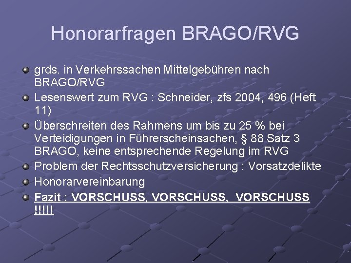 Honorarfragen BRAGO/RVG grds. in Verkehrssachen Mittelgebühren nach BRAGO/RVG Lesenswert zum RVG : Schneider, zfs
