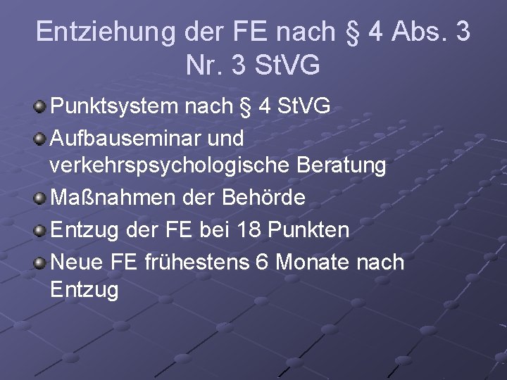 Entziehung der FE nach § 4 Abs. 3 Nr. 3 St. VG Punktsystem nach