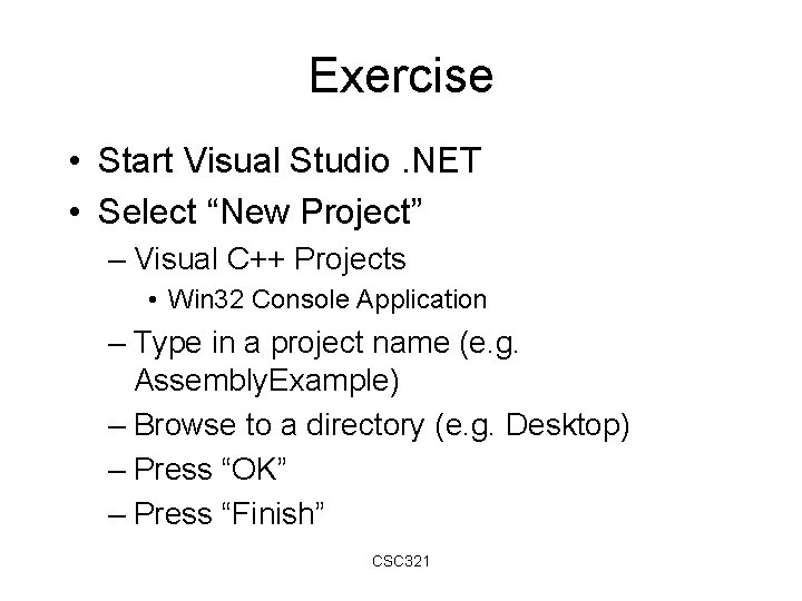 Exercise • Start Visual Studio. NET • Select “New Project” – Visual C++ Projects Exercise • Start Visual Studio. NET • Select “New Project” – Visual C++ Projects