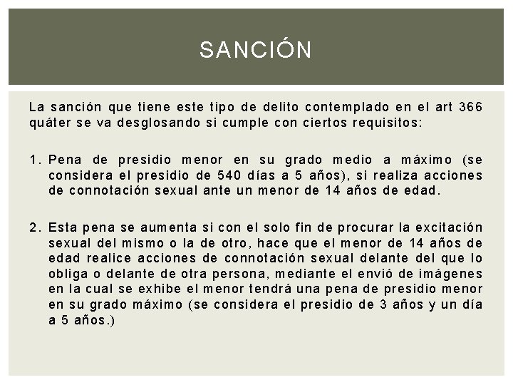 SANCIÓN La sanción que tiene este tipo de delito contemplado en el art 366