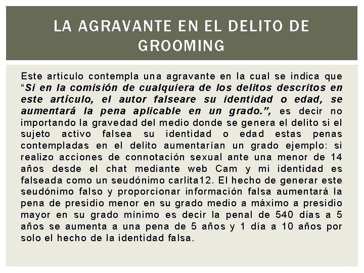 LA AGRAVANTE EN EL DELITO DE GROOMING Este articulo contempla una agravante en la