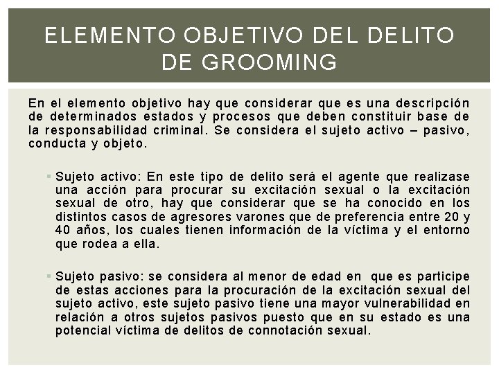 ELEMENTO OBJETIVO DELITO DE GROOMING En el elemento objetivo hay que considerar que es