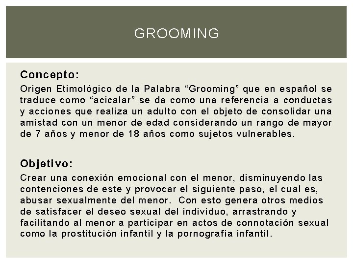 GROOMING Concepto: Origen Etimológico de la Palabra “Grooming” que en español se traduce como