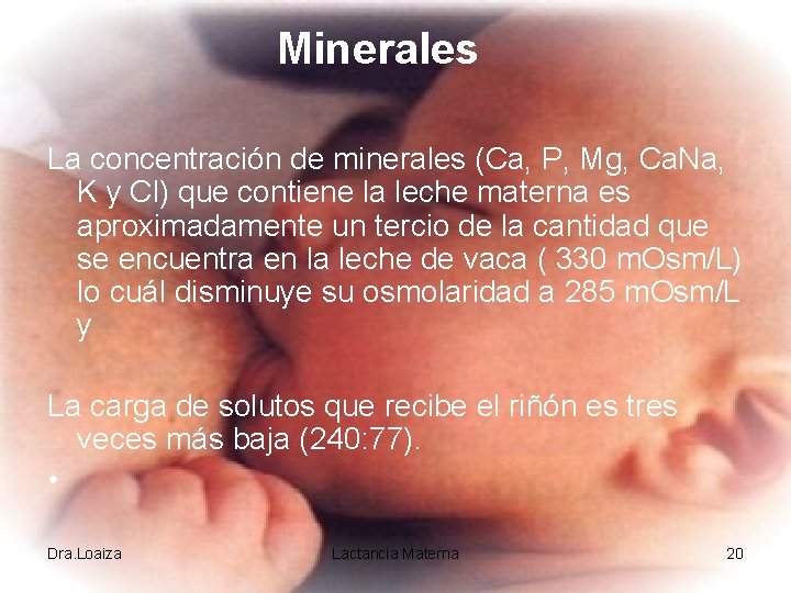 Minerales La concentración de minerales (Ca, P, Mg, Ca. Na, K y Cl) que