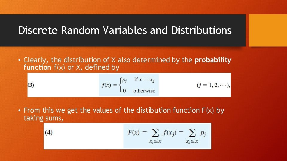 Discrete Random Variables and Distributions • Clearly, the distribution of X also determined by