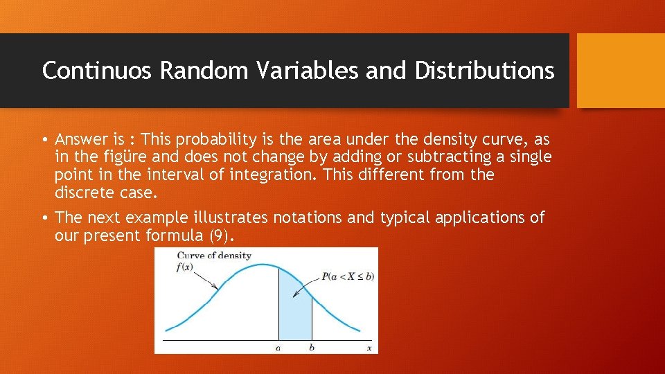 Continuos Random Variables and Distributions • Answer is : This probability is the area