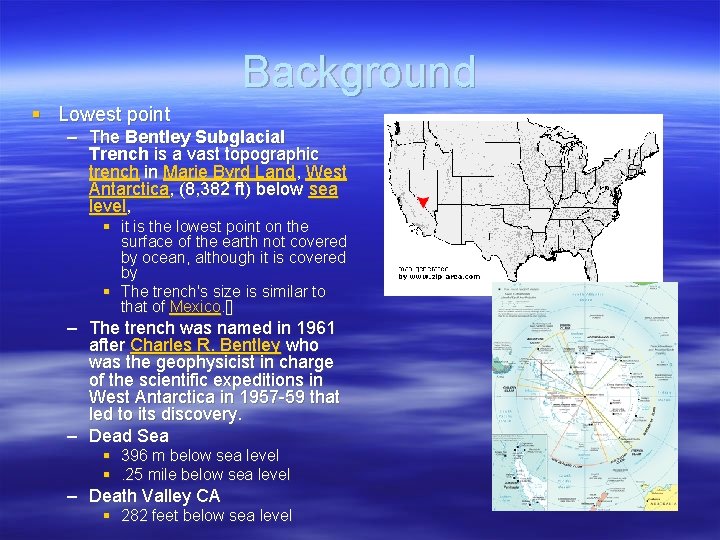 Background § Lowest point – The Bentley Subglacial Trench is a vast topographic trench