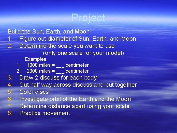 Project Build the Sun, Earth, and Moon 1. Figure out diameter of Sun, Earth,