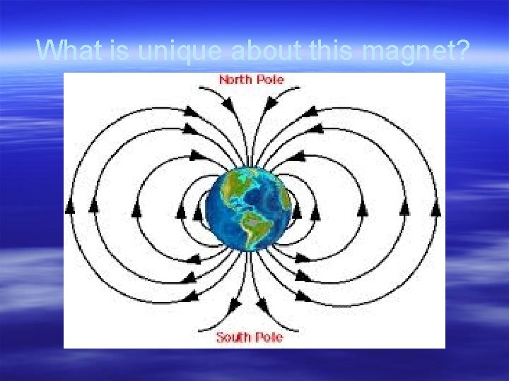 What is unique about this magnet? 